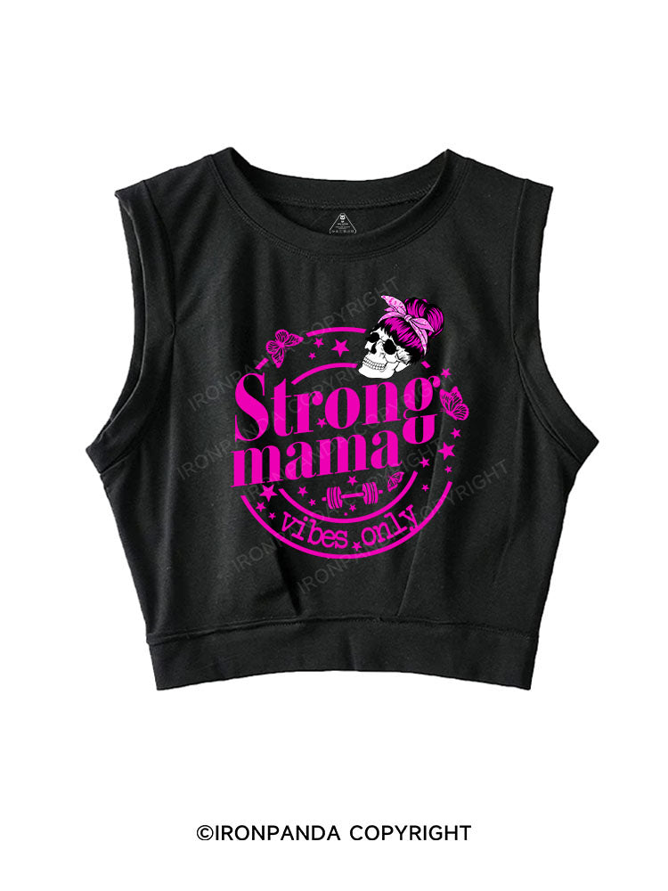 STRONG MAMA VIBES ONLY SLEEVELESS CROP TOPS