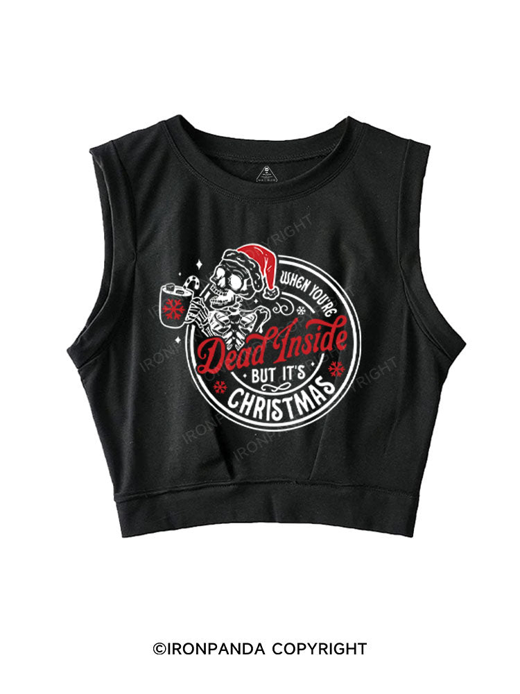 WHEN YOU'RE DEAD INSIDE BUT IT'S CHRISTMAS SLEEVELESS CROP TOPS