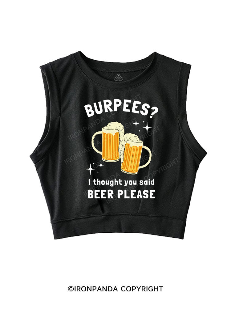 BURPEES? I THOUGHT YOU SAID BEER PLEASE SLEEVELESS CROP TOPS