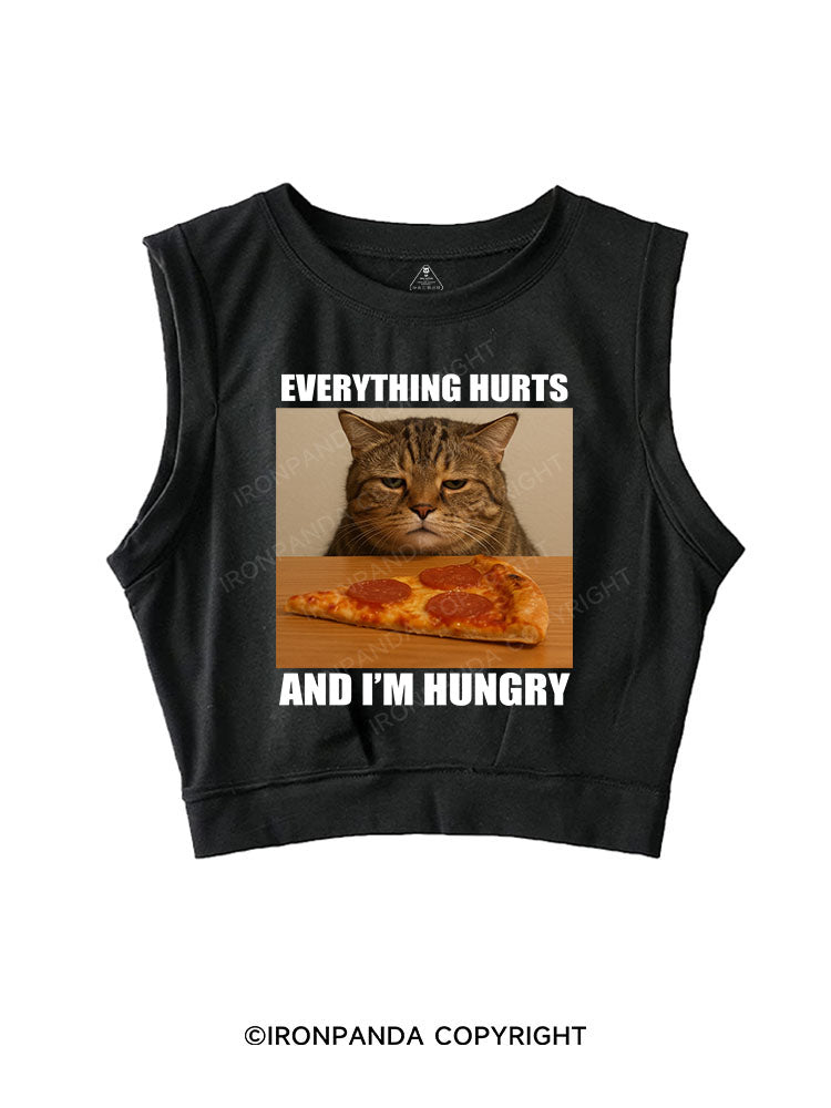 EVERYTHING HURTS AND I'M HUNGRY SLEEVELESS CROP TOPS