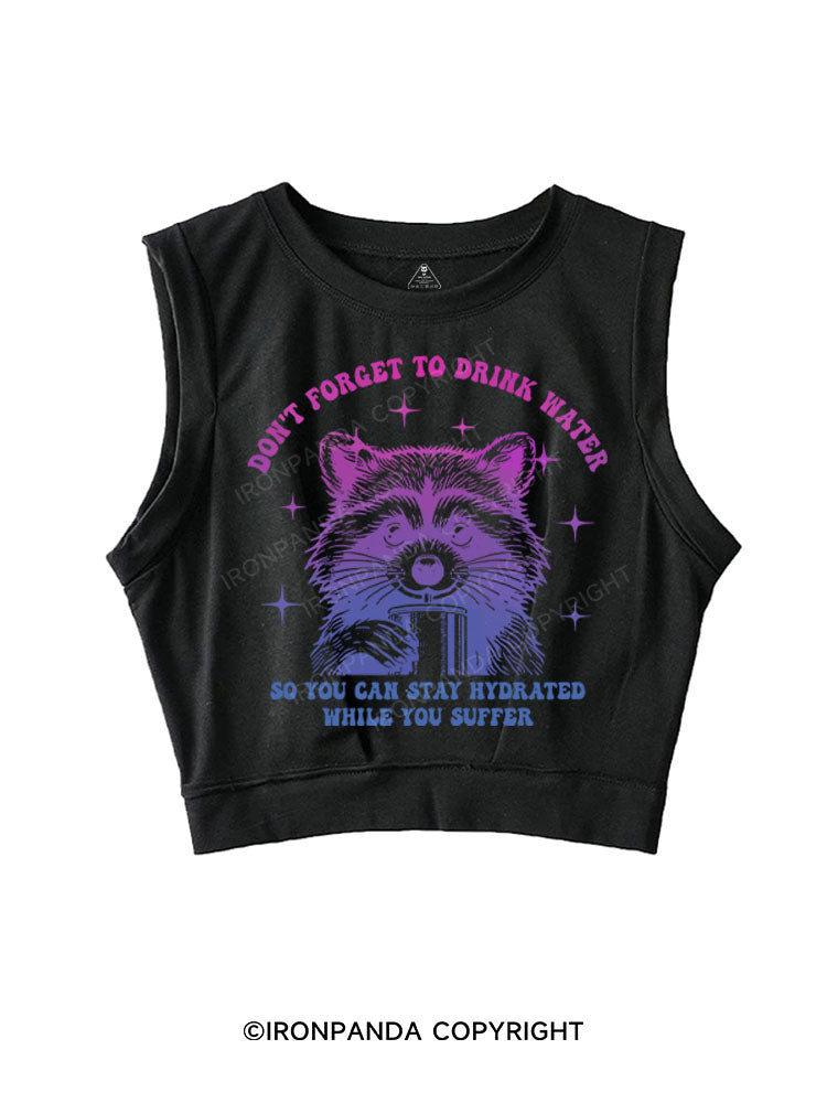 DON'T FORGET TO DRINK WATER SLEEVELESS CROP TOPS