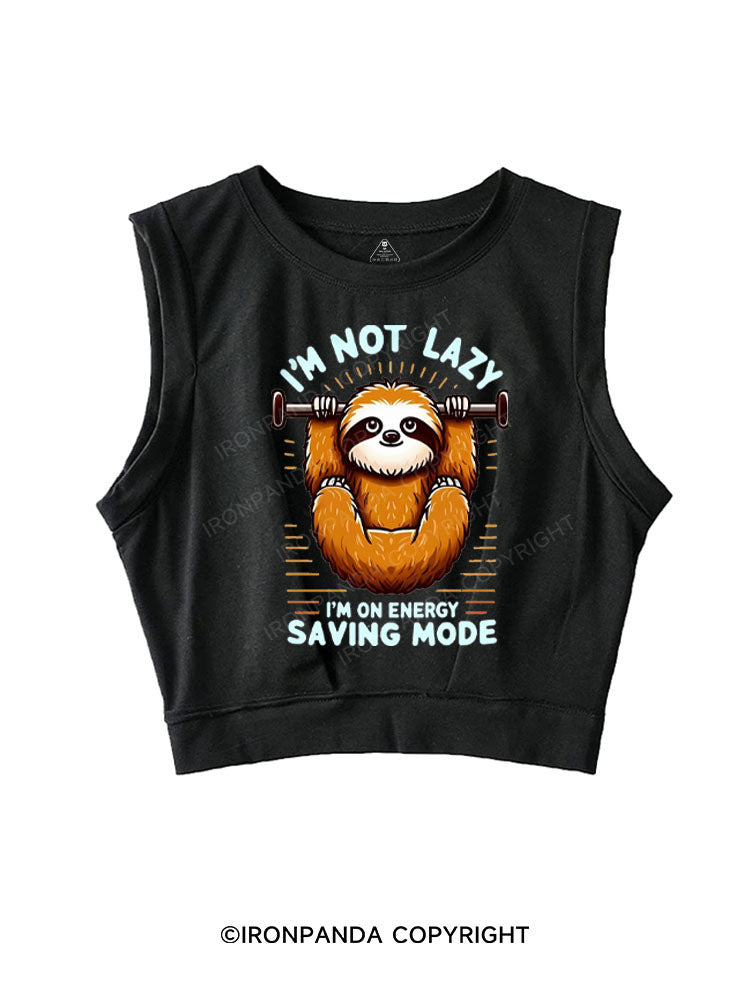I'M NOT LAZY I'M ON ENERGY SAVING MODE SLEEVELESS CROP TOPS