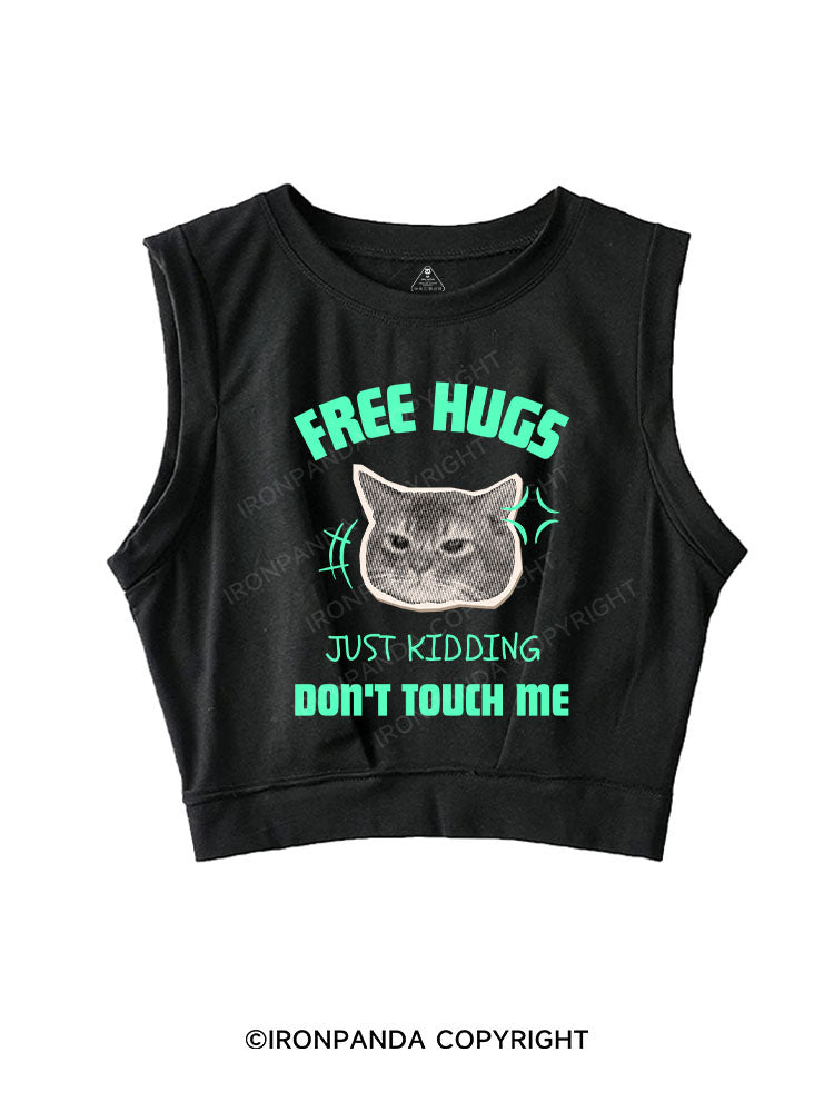 FREE HUGS JUST KIDDING DON'T TOUCH ME SLEEVELESS CROP TOPS