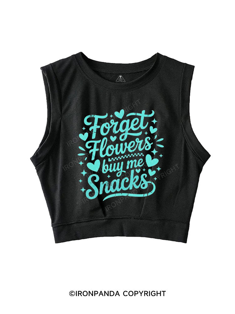 FORGET FLOWERS BUY ME SNACKS SLEEVELESS CROP TOPS