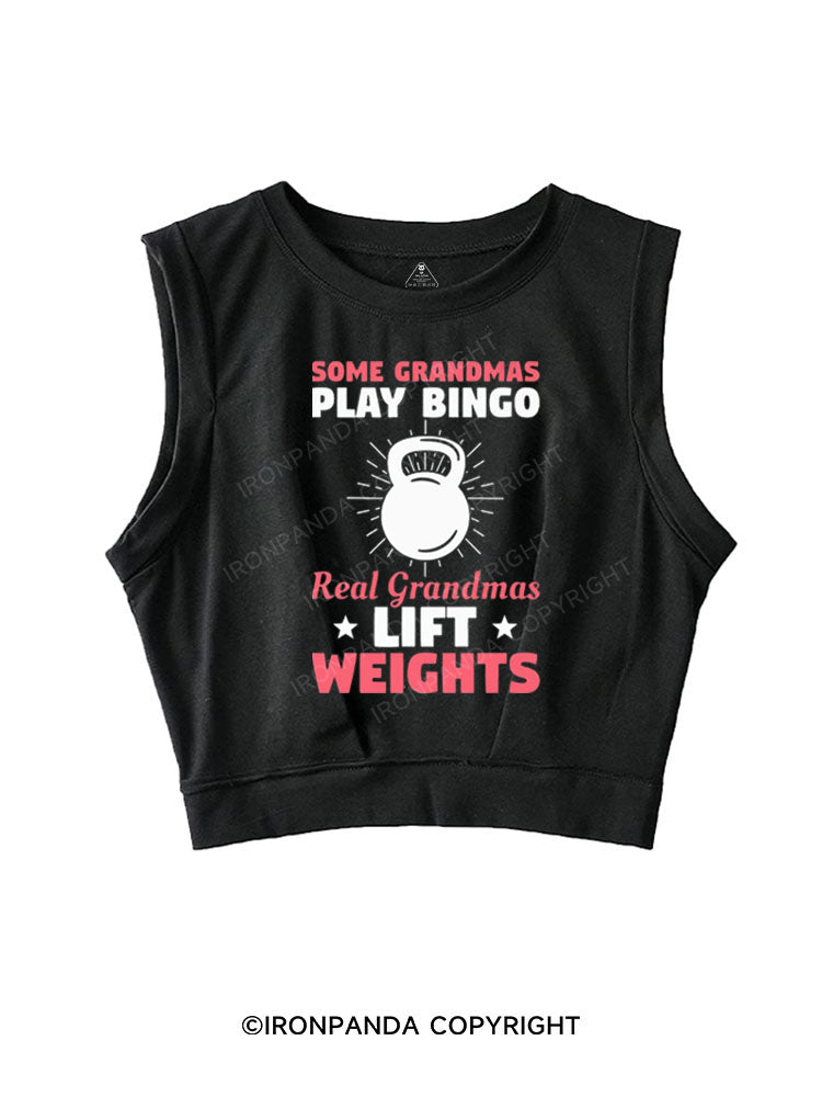 SOME GRANDMAS PLAY BINGO REAL GRANDMAS LIFT WEIGHTS SLEEVELESS CROP TOPS