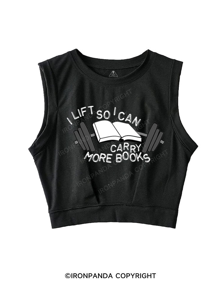 I LIFT SO I CAN CARRY MORE BOOKS SLEEVELESS CROP TOPS