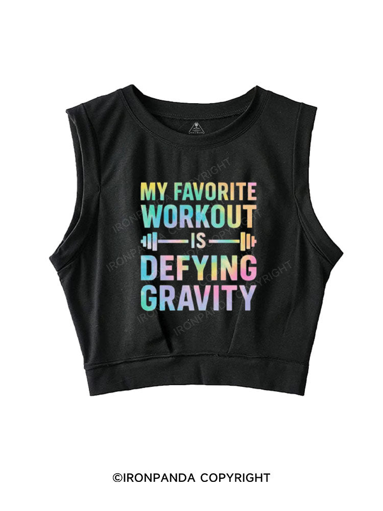 MY FAVORITE WORKOUT IS DEFYING GRAVITY SLEEVELESS CROP TOPS