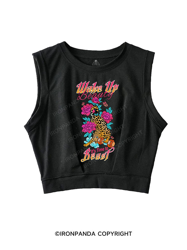 WAKE UP BEAUTY IT'S TIME TO BEAST SLEEVELESS CROP TOPS