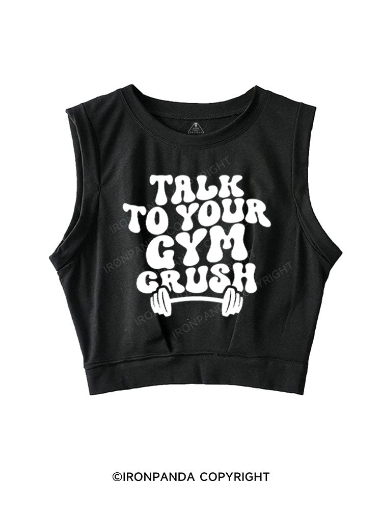 TALK TO YOUR GYM CRUSH SLEEVELESS CROP TOPS