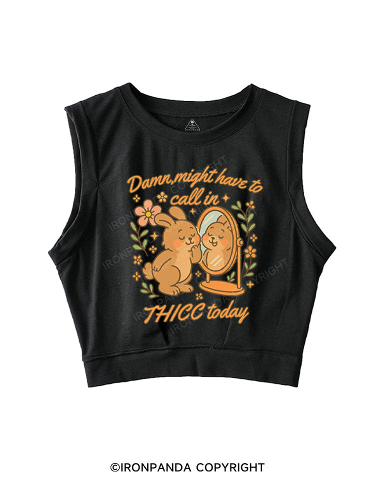 DAMN MIGHT HAVE TO CALL IN THICC TODAY SLEEVELESS CROP TOPS