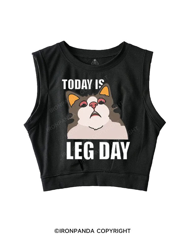 TODAY IS LEG DAY SLEEVELESS CROP TOPS