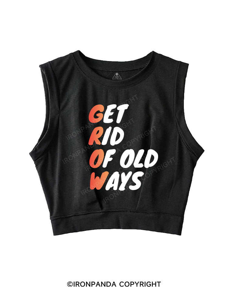 GET RID OF OLD WAYS SLEEVELESS CROP TOPS
