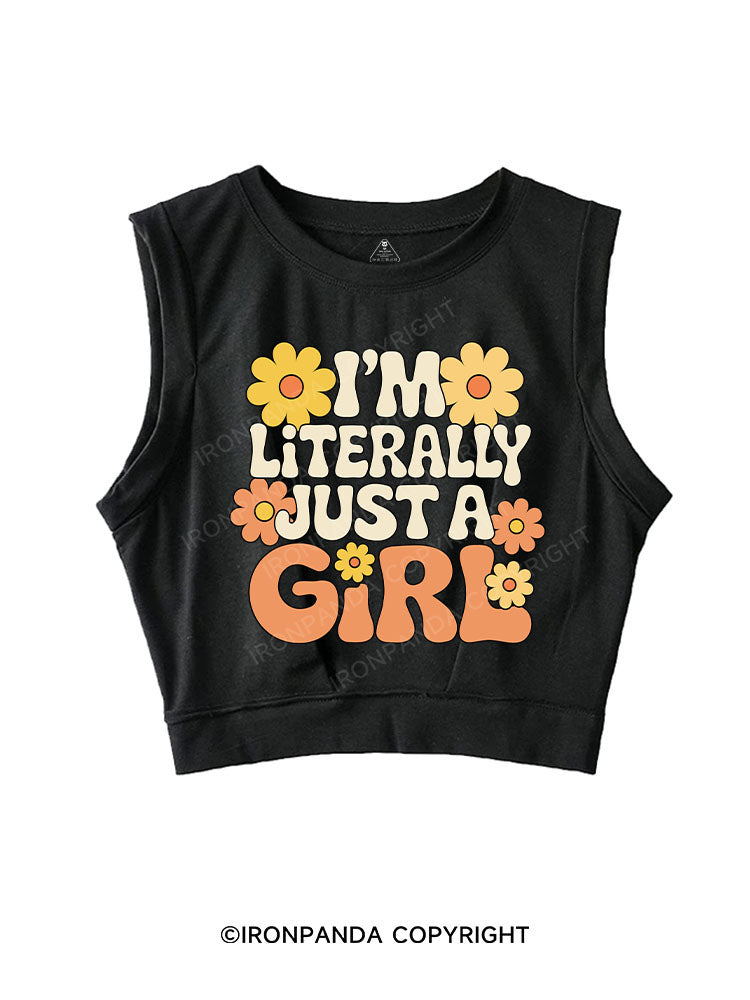 I'M LITERALLY JUST A GIRL SLEEVELESS CROP TOPS