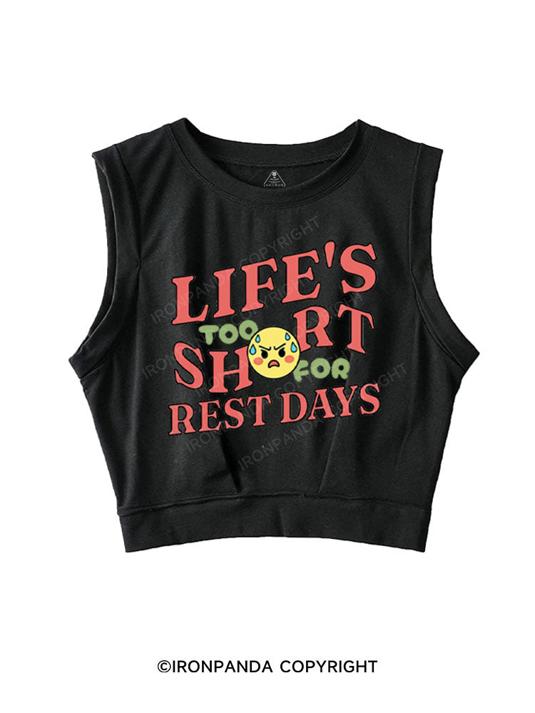 LIFE'S TOO SHORT FOR REST DAYS SLEEVELESS CROP TOPS