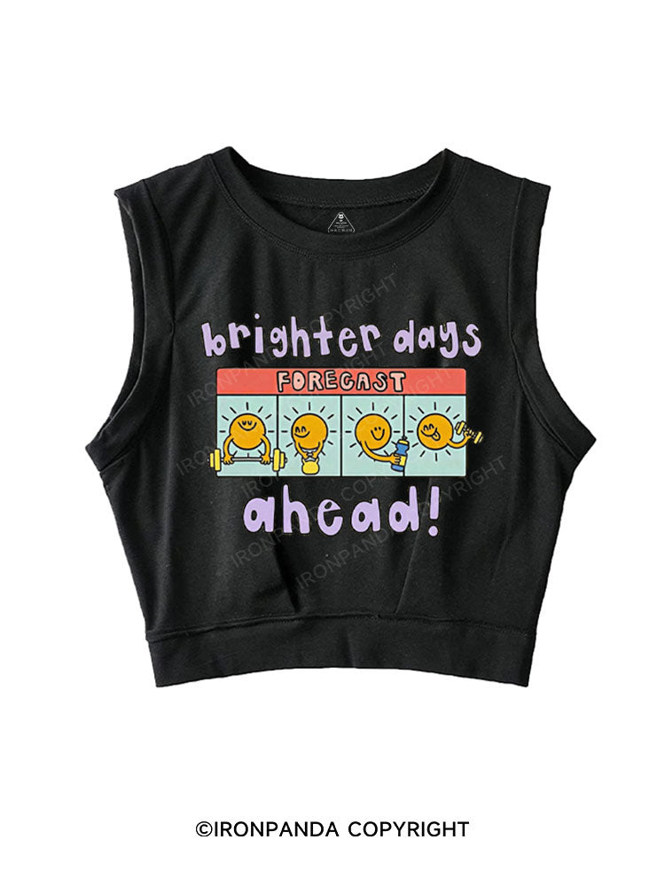 BRIGHTER DAYS AHEAD! SLEEVELESS CROP TOPS