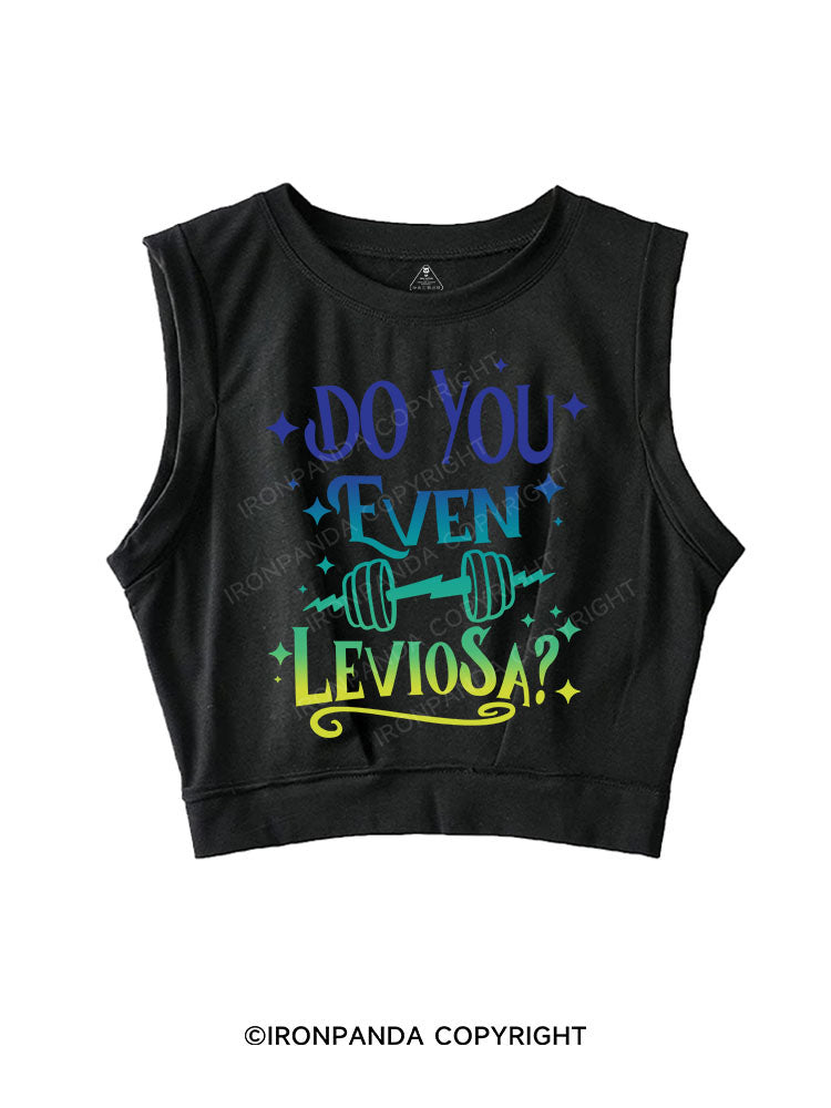 DO YOU EVEN LEVIOSA? SLEEVELESS CROP TOPS