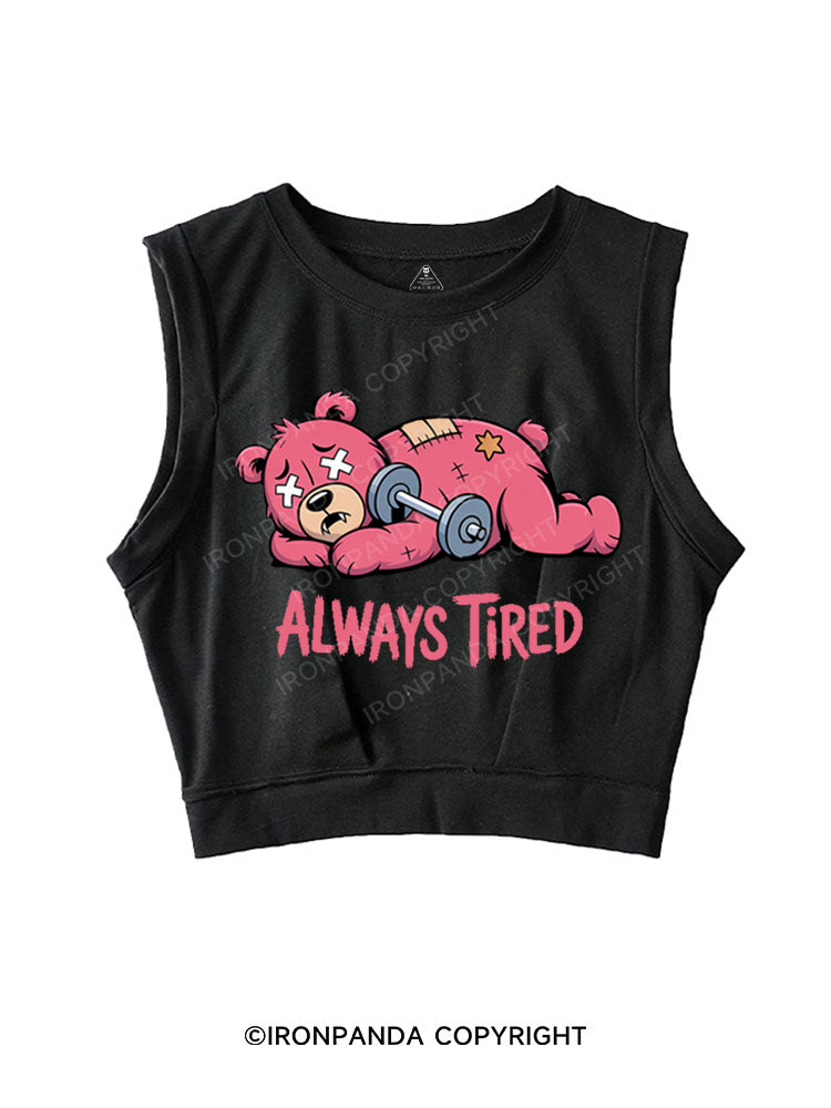 ALWAYS TIRED SLEEVELESS CROP TOPS