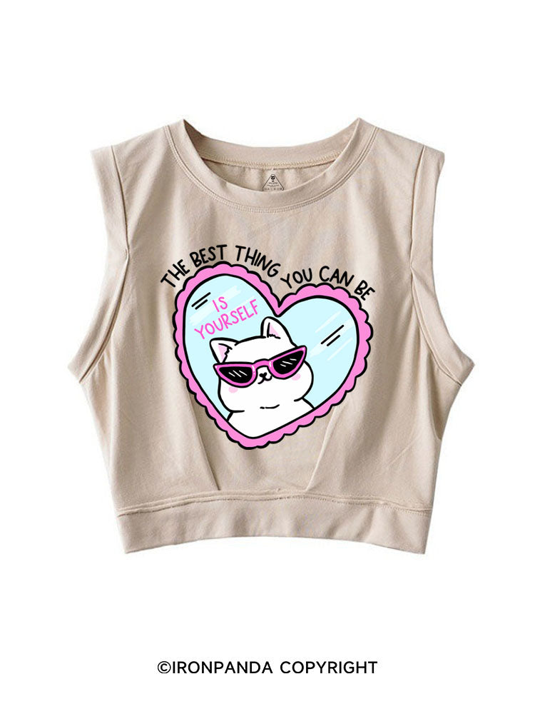 THE BEST THING YOU CAN BE IS YOURSELF SLEEVELESS CROP TOPS