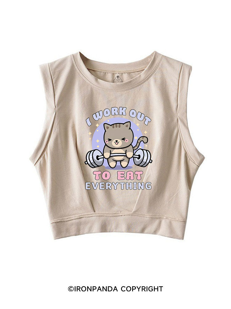 I WORK OUT TO EAT EVERYTHING SLEEVELESS CROP TOPS