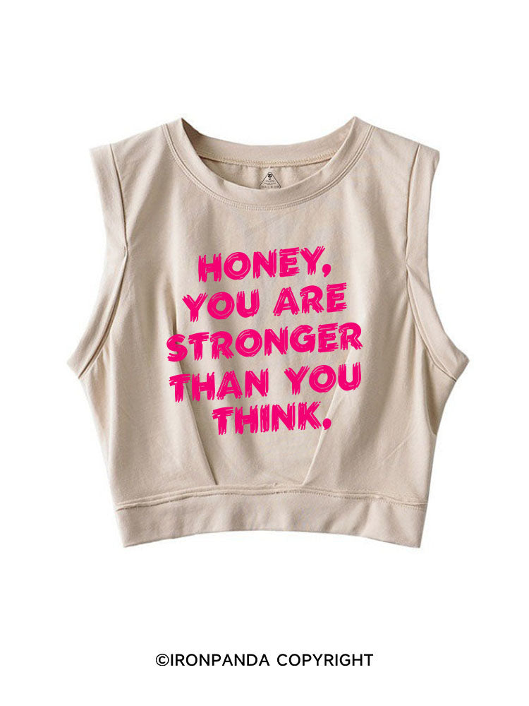 HONEY YOU ARE STRONGER THAN YOU THINK SLEEVELESS CROP TOPS