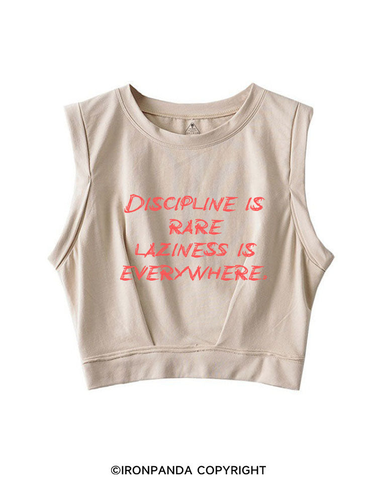 DISCIPLINE IS RARE LAZINESS IS EVERYWHERE SLEEVELESS CROP TOPS