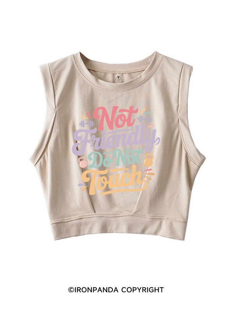 NOT FRIENDLY DO NOT TOUCH SLEEVELESS CROP TOPS