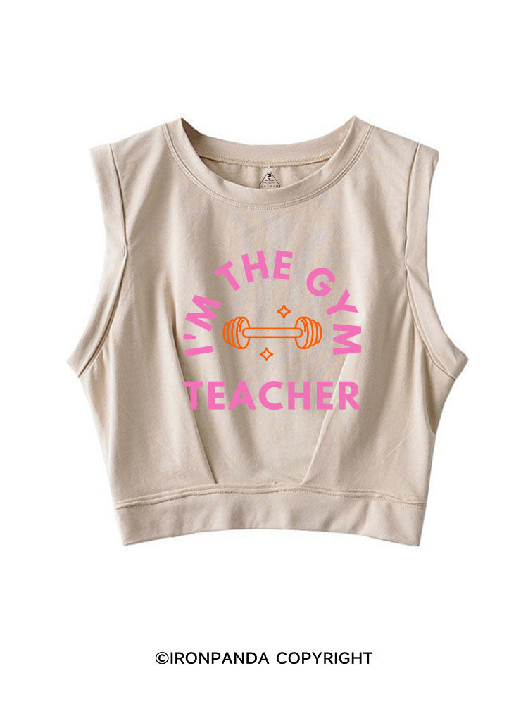 I'M THE GYM TEACHER SLEEVELESS CROP TOPS