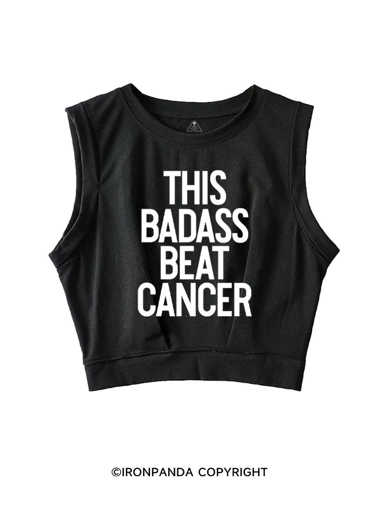 THIS BADASS BEAT CANCER SLEEVELESS CROP TOPS