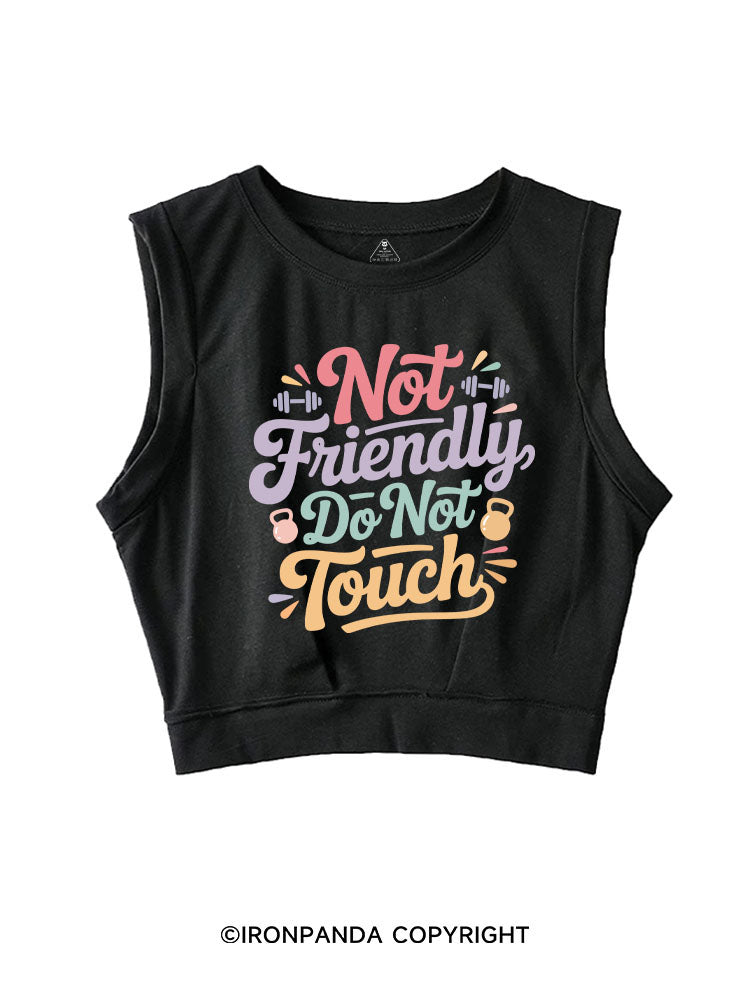 NOT FRIENDLY DO NOT TOUCH SLEEVELESS CROP TOPS