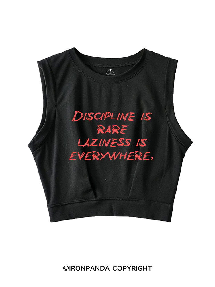 DISCIPLINE IS RARE LAZINESS IS EVERYWHERE SLEEVELESS CROP TOPS