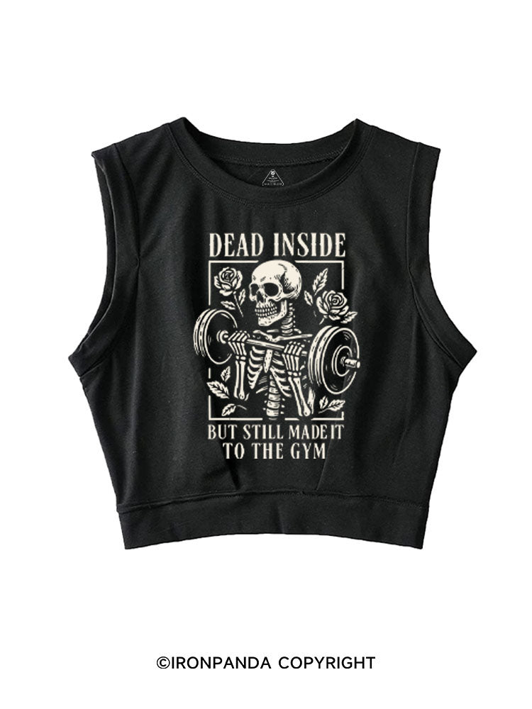 DEAD INSIDE BUT STILL MADE IT TO THE GYM SLEEVELESS CROP TOPS
