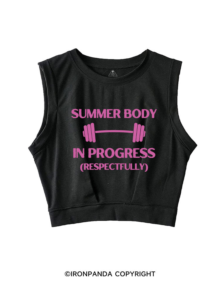 SUMMER BODY IN PROGRESS (RESPECTFULLY) SLEEVELESS CROP TOPS