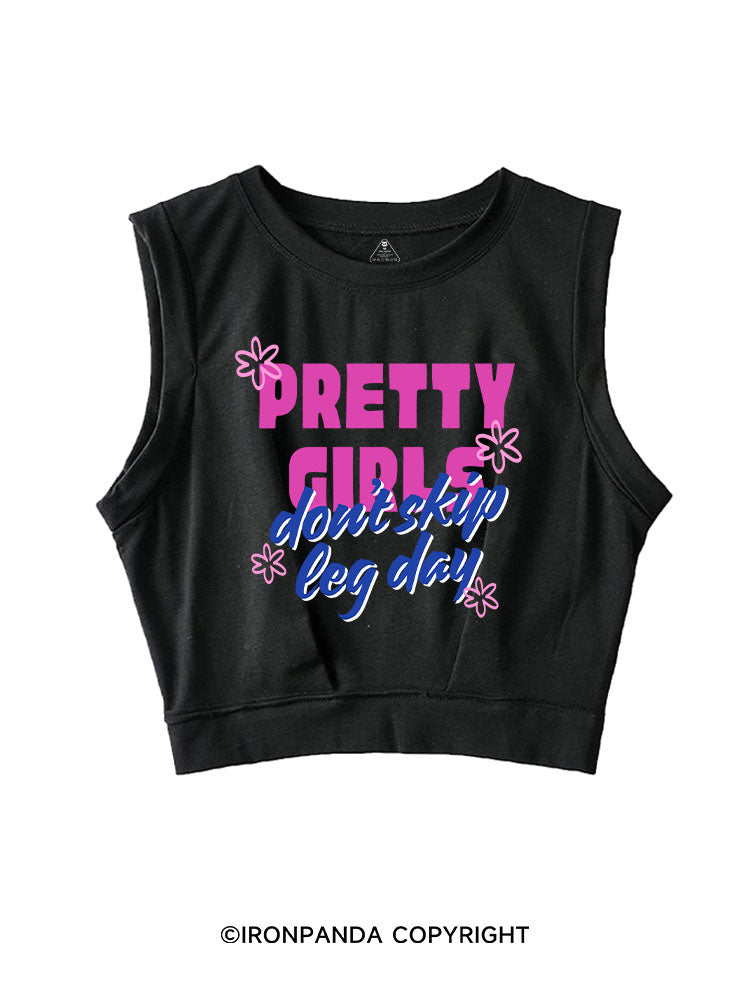 PRETTY GIRLS DON'T SKIP LEG DAY SLEEVELESS CROP TOPS