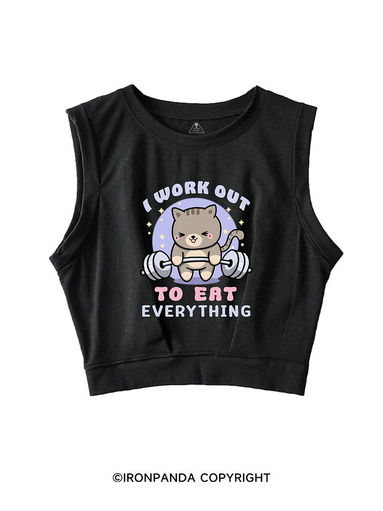 I WORK OUT TO EAT EVERYTHING SLEEVELESS CROP TOPS