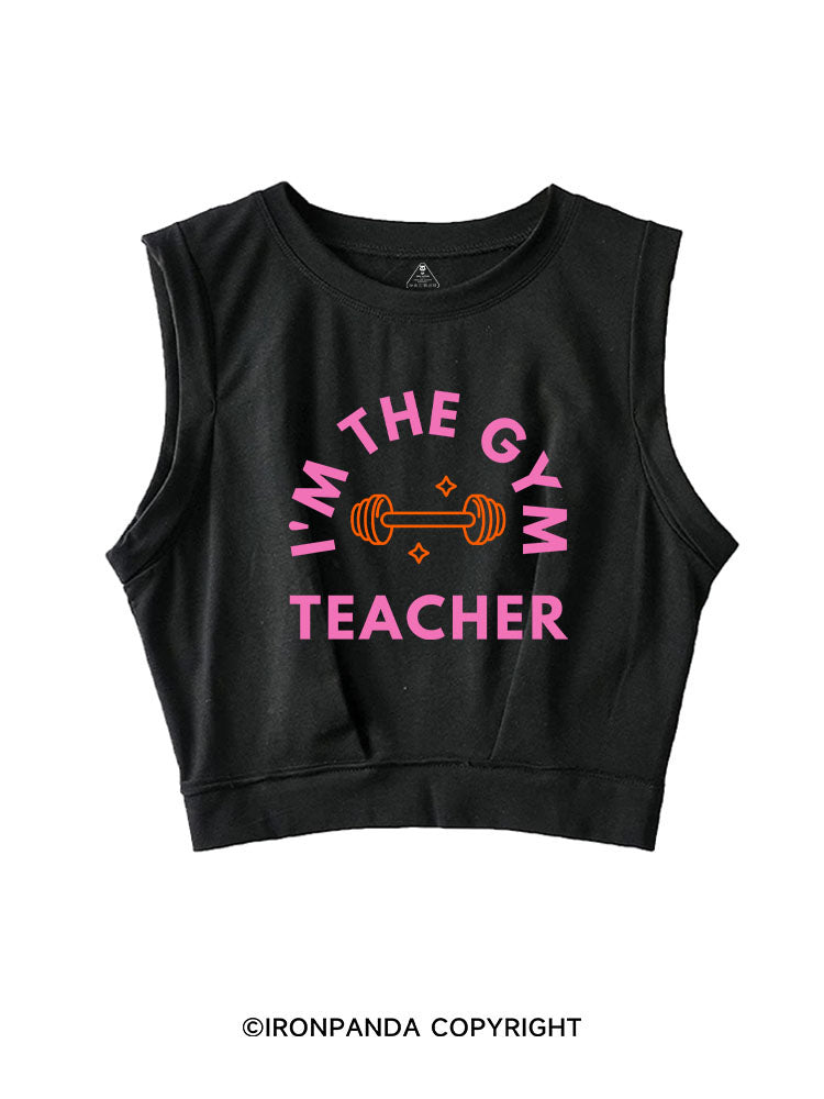 I'M THE GYM TEACHER SLEEVELESS CROP TOPS