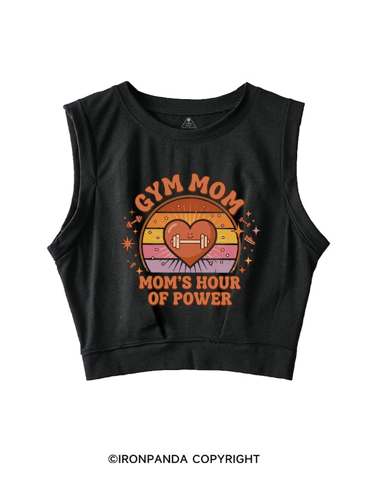 GYM MOM MOM'S HOUR OF POWER SLEEVELESS CROP TOPS
