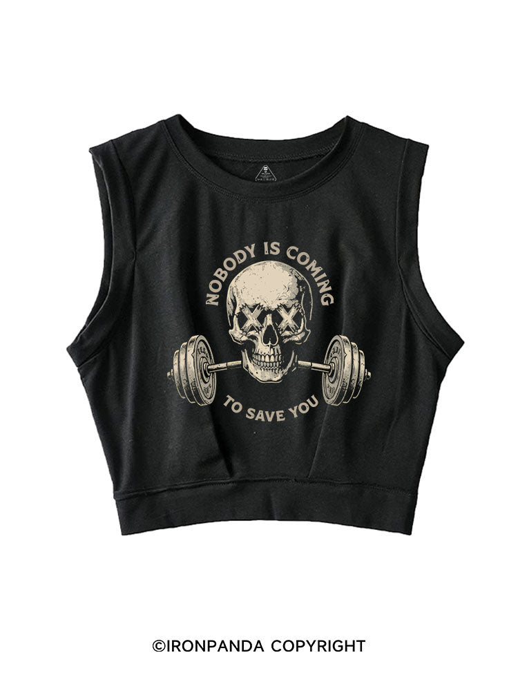 NOBODY IS COMING TO SAVE YOU SLEEVELESS CROP TOPS