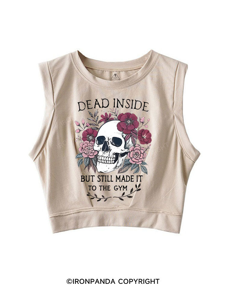 DEAD INSIDE BUT STILL MADE IT TO THE GYM SLEEVELESS CROP TOPS