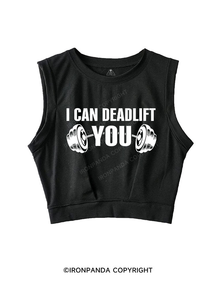 I CAN DEADLIFT YOU  SLEEVELESS CROP TOPS