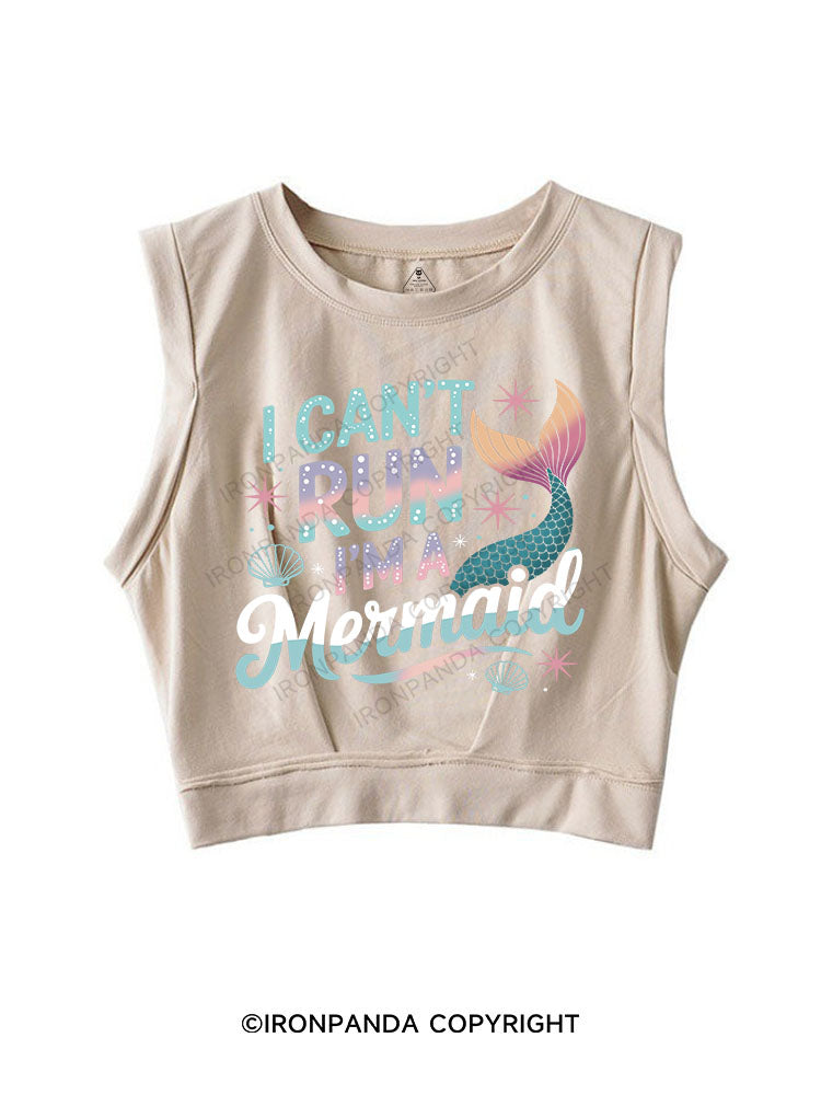 I CAN'T RUN I'M A MERMAID SLEEVELESS CROP TOPS
