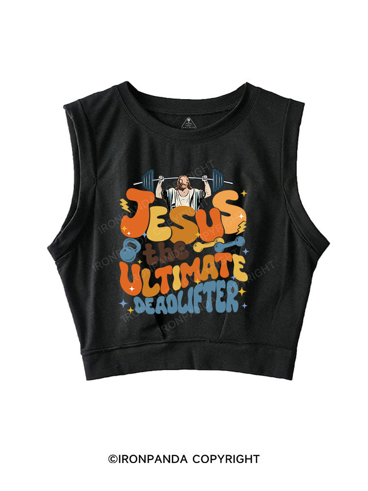 JESUS THE ULTIMATE DEADLIFTER SLEEVELESS CROP TOPS