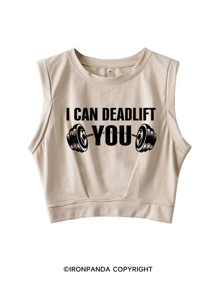 I CAN DEADLIFT YOU  SLEEVELESS CROP TOPS
