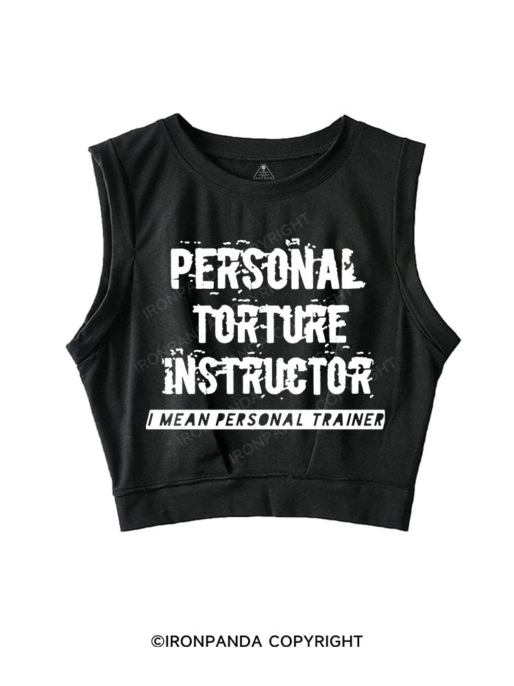 PERSONAL TORTURE INSTRUCTOR (I MEAN PERSONAL TRAINER) SLEEVELESS CROP TOPS