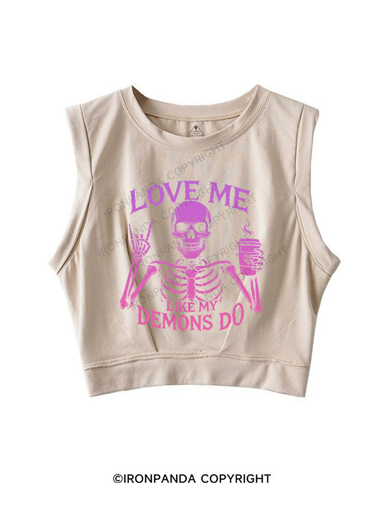 LOVE ME LIKE MY DEMONS DO SLEEVELESS CROP TOPS
