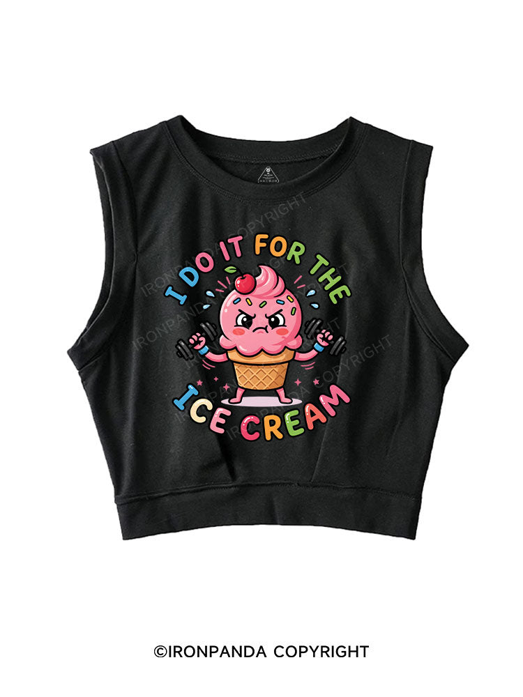 I DO IT FOR THE ICE CREAM SLEEVELESS CROP TOPS