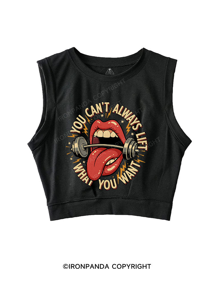 You can’t always lift what you want SLEEVELESS CROP TOPS
