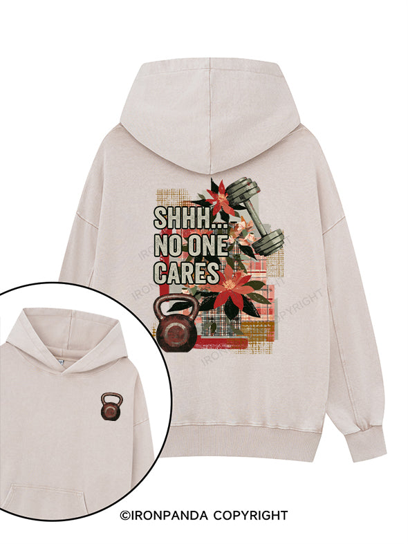 SHHH NO ONE CARES Printed Washed Gym Hoodie