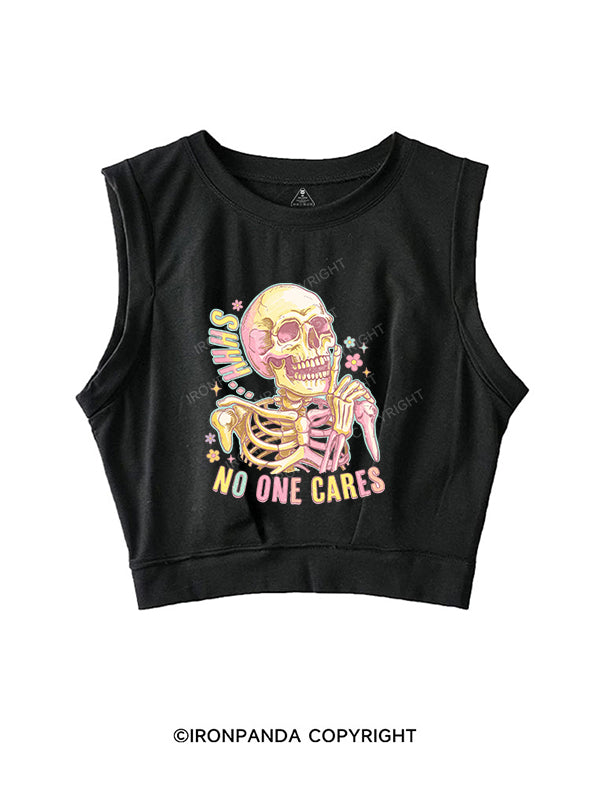 shhh no one cares SLEEVELESS CROP TOPS