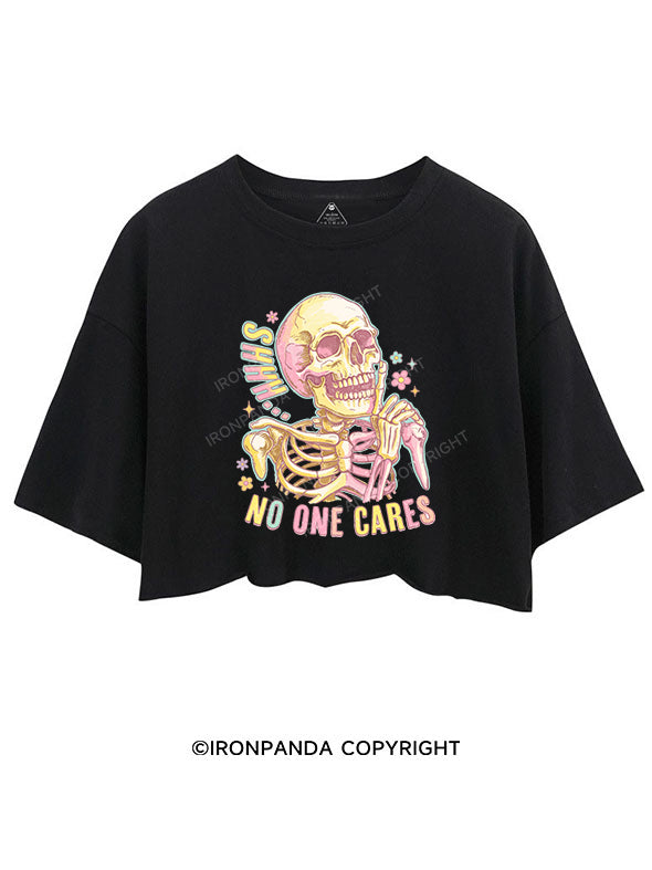 shhh no one cares CROP TOPS