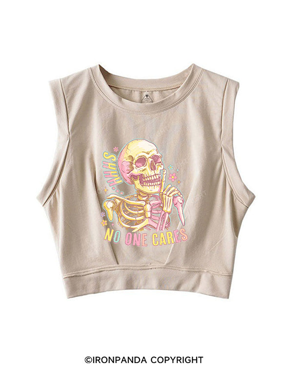 shhh no one cares SLEEVELESS CROP TOPS